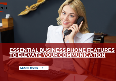 Essential Business Phone Features to Elevate Your Communication