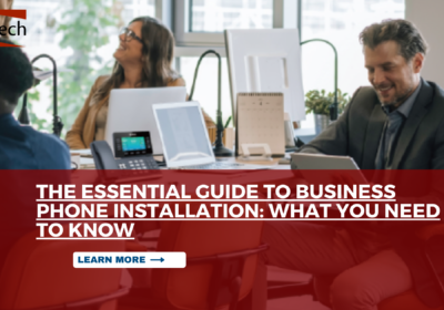 The Essential Guide to Business Phone Installation What You Need to Know